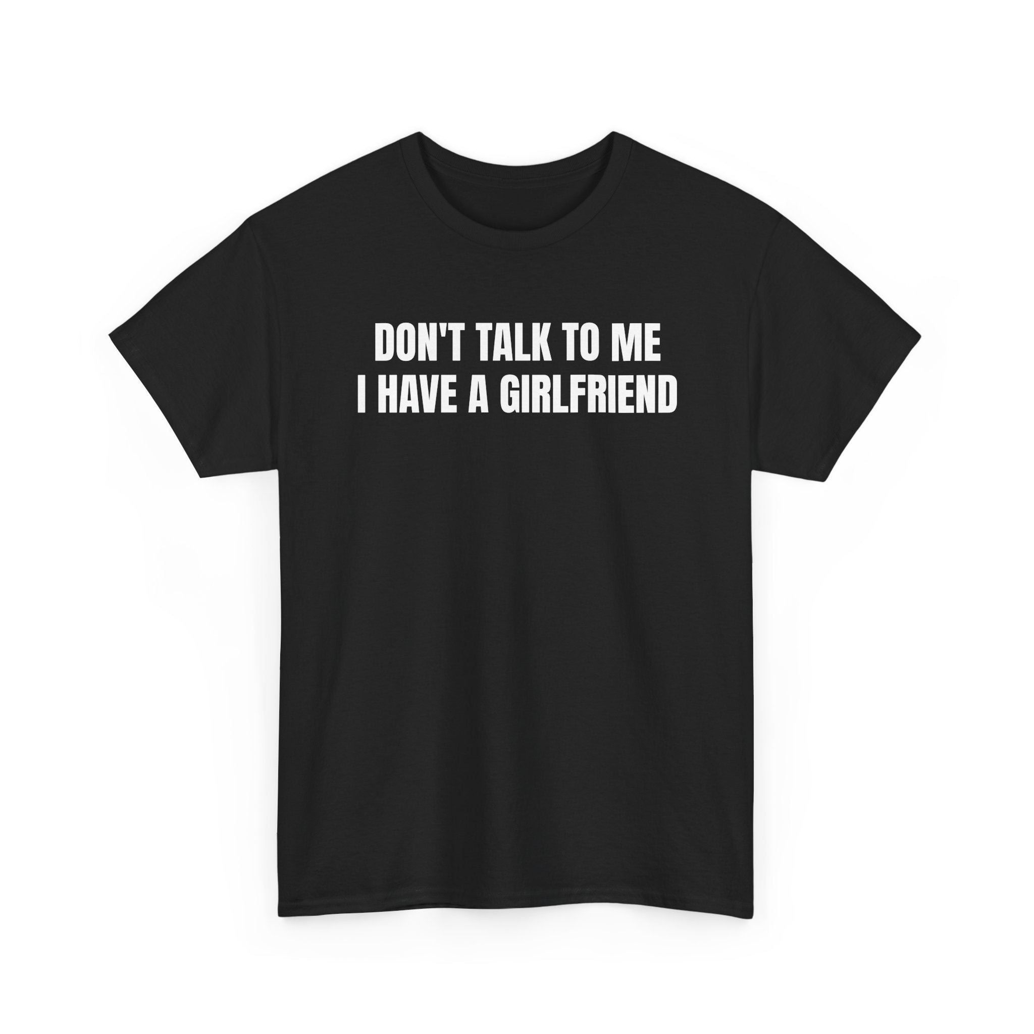 Don't Talk To Me, I Have A Girlfriend