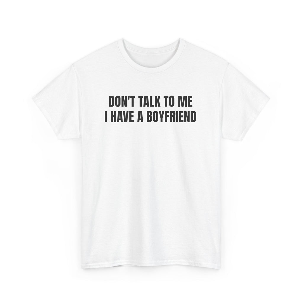 Don't Talk To Me, I Have A Boyfriend