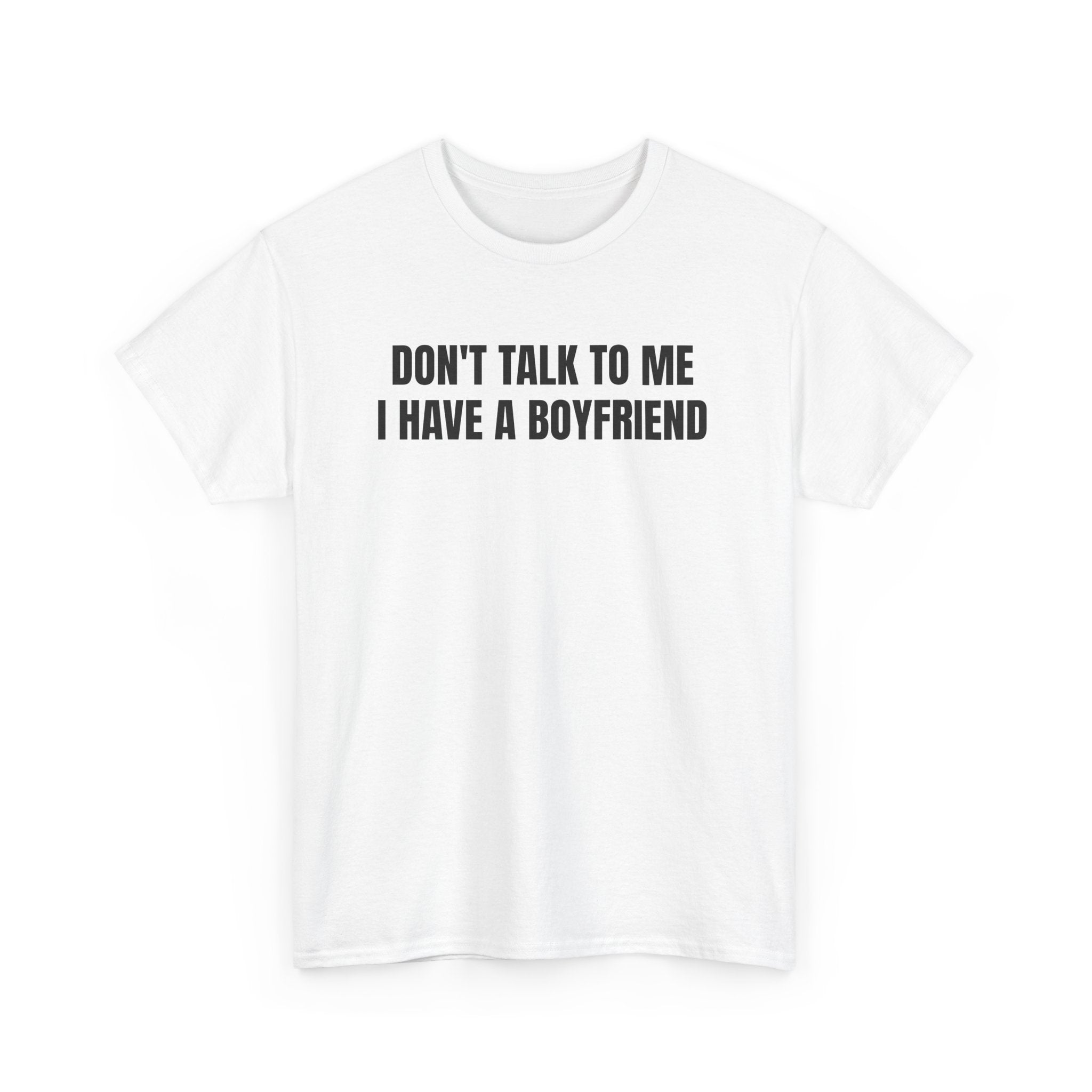 Don't Talk To Me, I Have A Boyfriend